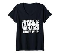 Women's Because I'm the Training Manager That's Why V-Neck T-Shirt