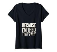 Women's Because I'm Theo That's Why V-Neck T-Shirt