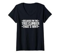 Women's Because I'm Tree Climber That's Why V-Neck T-Shirt