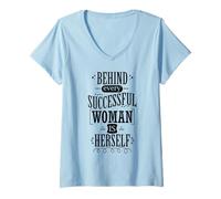 Women's Behind Every Successful Woman is Herself V-Neck T-Shirt