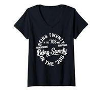 Women's Being Twenty in The 70s was Much More Fun Than Being Seventy V-Neck T-Shirt