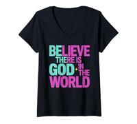 Womens Believe There is God in The World, Be The God Faithful Life V-Neck T-Shirt