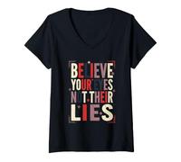 Women's Believe Your Eyes Not Their Lies Independent Thinker Message V-Neck T-Shirt