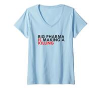 Women's Big pharma is Making a Killing V-Neck T-Shirt