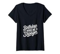 Womens Birthdays Make Me Stronger V-Neck T-Shirt