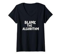 Womens Blame The Algorithm Funny Tech Culture Quote V-Neck T-Shirt