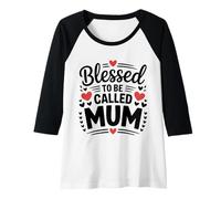 Womens Blessed to Be Called Mum Mothers Day Quote Raglan Baseball Tee