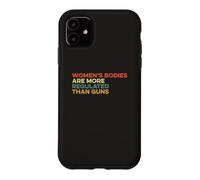 Women's Bodies Are More Regulated Than Guns Ban Gun Control Case for iPhone 11