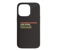 Women's Bodies Are More Regulated Than Guns Ban Gun Control Case for iPhone 13 Pro