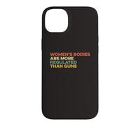 Women's Bodies Are More Regulated Than Guns Ban Gun Control Case for iPhone 14 Plus