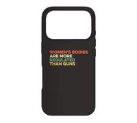Women's Bodies Are More Regulated Than Guns Ban Gun Control Case for iPhone 17 Pro