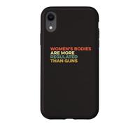 Women's Bodies Are More Regulated Than Guns Ban Gun Control Case for iPhone XR