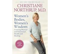 Women's Bodies, Women's Wisdom: Creating Physical and Emotional Health and Healing