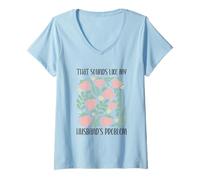 Womens Boho Floral That Sounds Like My Husband's Problem Wife Humor V-Neck T-Shirt