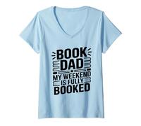 Women's Book Dad My Weekend is Fully Booked Fathers Reading Humor V-Neck T-Shirt