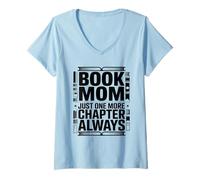 Women's Book Mom Just One More Chapter Always Reader V-Neck T-Shirt