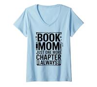 Women's Book Mom Just One More Chapter Always Reader V-Neck T-Shirt