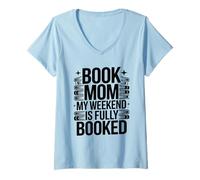 Women's Book Mom My Weekend is Fully Booked Reader Humor V-Neck T-Shirt