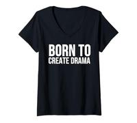 Women's Born to Create Drama Funny Quote Sarcasm Humor V-Neck T-Shirt