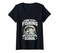Womens Born to Go Fishing Forced to Go to School | Angler V-Neck T-Shirt