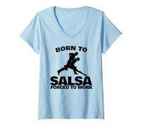 Women's Born to Salsa Forced to Work V-Neck T-Shirt