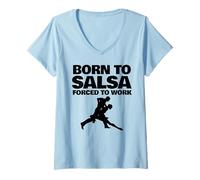 Women's Born to Salsa Forced to Work V-Neck T-Shirt