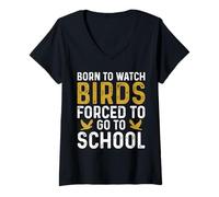 Womens Born To Watch Birds Forced To Go To School Cute Bird Lovers V-Neck T-Shirt