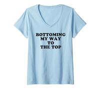 Womens Bottoming My Way to The Top Funny Bold Sarcastic LGBTQ Humor V-Neck T-Shirt