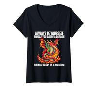 Womens Boys Girls Always Be Yourself Unless You Can Be A Dragon V-Neck T-Shirt