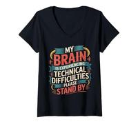 Womens Brain Experiencing Tech Issues Please Stand by - V-Neck T-Shirt