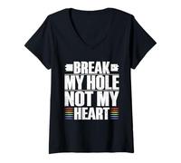 Womens Break My Hole not My Heart Funny Gay V-Neck T-Shirt