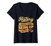 Women's Bring Up The Past History Teacher School Teaching History V-Neck T-Shirt