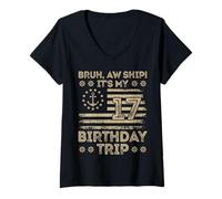 Womens Bruh Aw Ship It's My 17th Birthday Trip Sailor US Flag Funny V-Neck T-Shirt