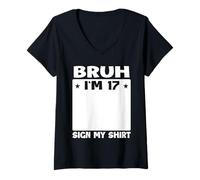 Women's Bruh I'm 17 Sign My 17th Bday Party Birthday V-Neck T-Shirt