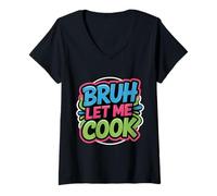 Womens Bruh Let Me Cook Confidence Trust Point -------- V-Neck T-Shirt