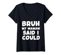 Womens Bruh My Mamaw Said I Could Funny Toddler Boys Girls Grandma V-Neck T-Shirt