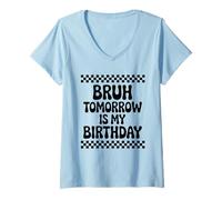 Womens Bruh Tomorrow is My Birthday V-Neck T-Shirt