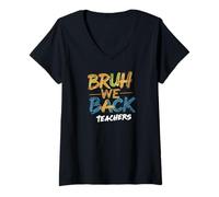 Womens Bruh We Back Teachers Funny First School Day Quote V-Neck T-Shirt
