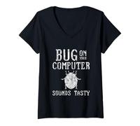 Womens Bug On Your Computer Sounds Tasty Geek Appetite - V-Neck T-Shirt