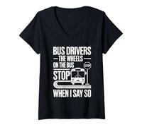 Womens Bus Drivers The Wheels On The Bus Stop When I Say So V-Neck T-Shirt