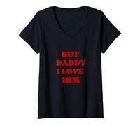 Womens BUT DADDY I LOVE HIM Dramatic and Bold Text Design V-Neck T-Shirt