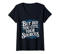 Womens But Did You Cite Your Sources Academic Teacher Research - V-Neck T-Shirt