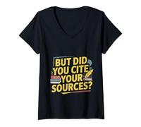 Womens But Did You Cite Your Sources Academic Teacher Research ---- V-Neck T-Shirt
