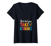 Womens But Did You Take Attendance Funny Teacher Colorful V-Neck T-Shirt
