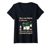 Womens Buy Me Plants and Tell Me You Don't Trust The Government V-Neck T-Shirt