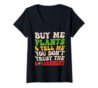 Womens Buy Me Plants Tell Me You Don’t Trust The Government Funny V-Neck T-Shirt