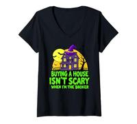 Womens Buying a House Isn’t Scary When I’m The Broker V-Neck T-Shirt