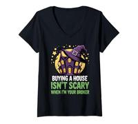 Womens Buying a House Isn’t Scary When I’m The Broker V-Neck T-Shirt