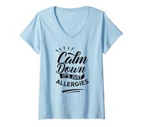 Womens Calm Down It's Just Allergies Have Allergy Sarcastic Humor V-Neck T-Shirt