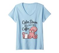 Women's Calm Down It's Just Coffee Octopus Karen Morning Caffeine V-Neck T-Shirt